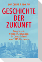 Geschichte der Zukunft
