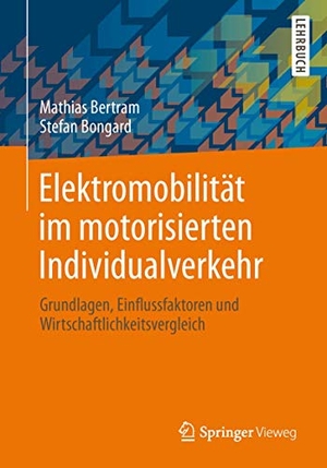 Bongard, Stefan / Mathias Bertram. Elektromobilität im motorisierten Individualverkehr - Grundlagen, Einflussfaktoren und Wirtschaftlichkeitsvergleich. Springer Fachmedien Wiesbaden, 2013.