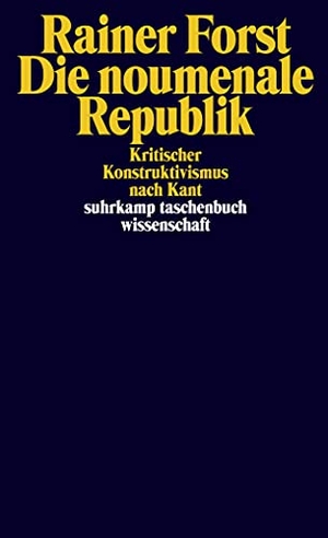 Forst, Rainer. Die noumenale Republik - Kritischer Konstruktivismus nach Kant. Suhrkamp Verlag AG, 2021.
