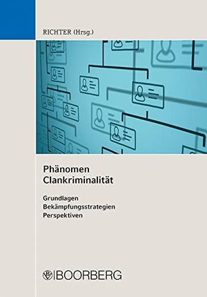 Richter, Frank-Arno (Hrsg.). Phänomen Clankriminalität - Grundlagen - Bekämpfungsstrategien - Perspektiven. Boorberg, R. Verlag, 2022.