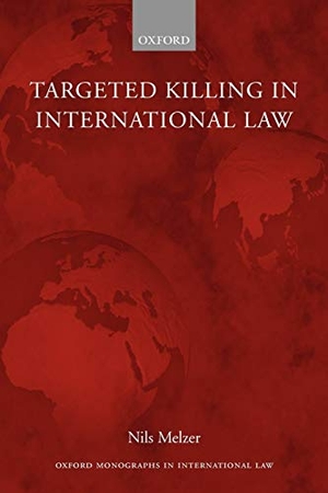 Melzer, Nils. Targeted Killing in International Law (Paperback). OUP Oxford, 2009.
