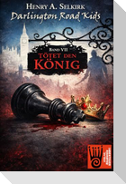 Darlington Road Kids - Band 7: Tötet den König