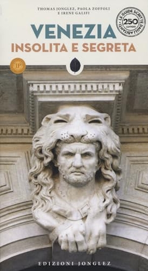Jonglez, Thomas / Zoffoli, Paola et al. Venezia insolita e segreta. Jonglez, 2026.