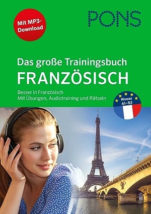PONS Das große Trainingsbuch Französisch - Besser in Französisch mit Übungen, Audiotraining, Rätseln und MP3-Download. Pons Langenscheidt GmbH, 2023.