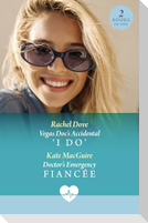 Vegas Doc's Accidental 'I Do' / Doctor's Emergency Fiancee