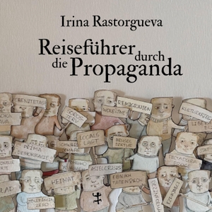 Rastorgueva, Irina. Reiseführer durch die Propaganda - Ein Reiseführer. Matthes & Seitz Verlag, 2026.