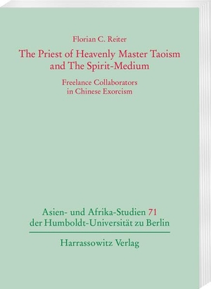 Reiter, Florian C.. The Priest of Heavenly Master Taoism and The Spirit-Medium - Freelance Collaborators in Chinese Exorcism. Harrassowitz Verlag, 2026.