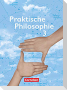 Praktische Philosophie 3. Schülerbuch. Nordrhein-Westfalen
