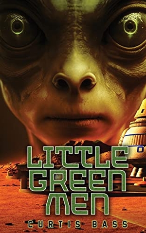 Bass, Curtis. Little Green Men. Water Dragon Publishing, 2023.