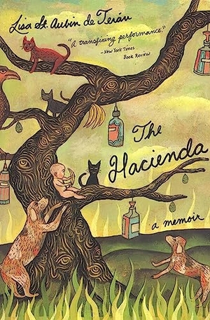 St Aubin De Teran, Lisa. The Hacienda - A Memoir. Hachette Book Group USA, 1999.