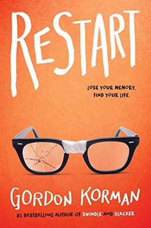 Korman, Gordon. Restart. Scholastic Inc., 2017.