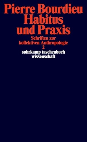 Bourdieu, Pierre. Schriften Bd. 3: Habitus und Praxis. - Schriften zur kollektiven Anthropologie 2. Suhrkamp Verlag, 2020.