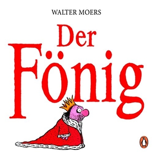 Moers, Walter. Der Fönig - Ein Moerschen. Penguin TB Verlag, 2018.