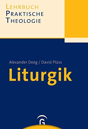 Deeg, Alexander / David Plüss. Liturgik. Guetersloher Verlagshaus, 2021.