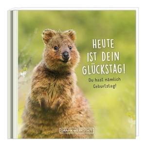 Heute ist dein Glückstag! - Du hast nämlich Geburtstag!. Grafik Werkstatt, 2022.