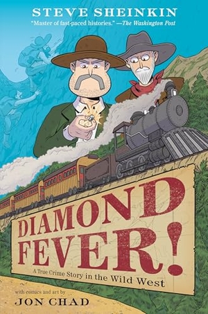 Sheinkin, Steve. Diamond Fever! - A True Crime Story in the Wild West. Roaring Brook Press, 2026.