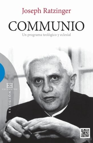 Benedicto Xvi - Papa - Xvi, Papa / Joseph Ratzinger. Commnunio. Ediciones Encuentro, S.A., 2013.