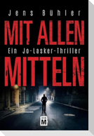 Mit allen Mitteln