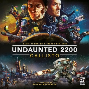 Thompson, David / Benjamin, Trevor et al. Undaunted 2200: Callisto. Bloomsbury USA, 2024.