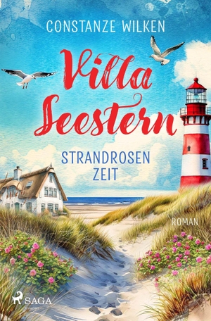 Wilken, Constanze. Villa Seestern - Strandrosenzeit - Amrums schönste Seite - der neue Feelgood-Liebesroman der Erfolgsautorin.. Saga Egmont Bücher, 2026.