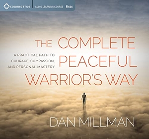 Millman, Dan. The Complete Peaceful Warrior's Way - A Practical Path to Courage, Compassion, and Personal Mastery. MacMillan Audio, 2017.
