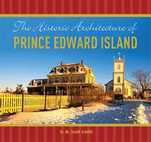 Smith, Scott. Historic Architecture of Prince Edward Island. SSP Publications, 2011.