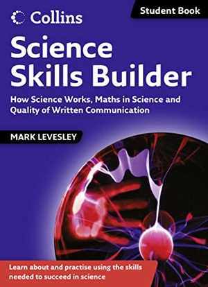 Levesley, Mark. Science Skills Builder. HarperCollins UK, 2012.