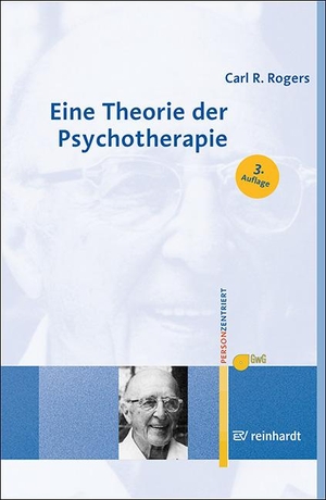 Rogers, Carl R.. Eine Theorie der Psychotherapie, der Persönlichkeit und der zwischenmenschlichen Beziehungen. Reinhardt Ernst, 2020.