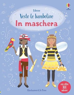 Bone, Emily. In maschera. Con adesivi. Usborne, 2025.