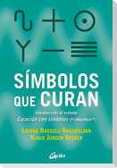 Símbolos que curan : introducción al método curación con símbolos : PraNeoHom®