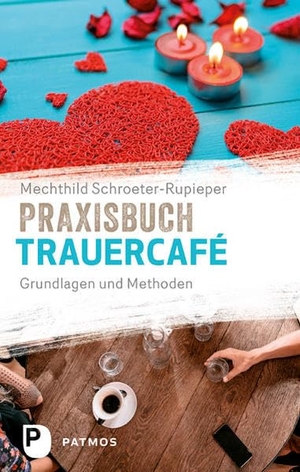 Schroeter-Rupieper, Mechthild. Praxisbuch Trauercafé - Grundlagen und Methoden. Patmos-Verlag, 2018.