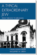 Typical Extraordinary Jew