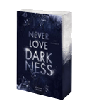 Never love darkness