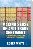 Making Sense of Anti-Trade Sentiment