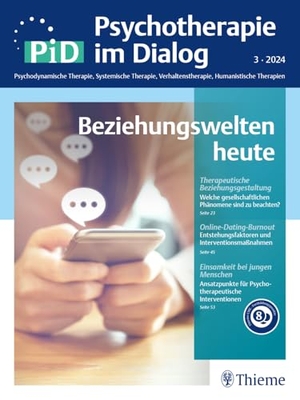 Beziehungswelten heute - PiD - Psychotherapie im Dialog. Georg Thieme Verlag, 2024.
