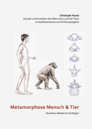 Hueck, Christoph. Metamorphose Mensch und Tier - Gestalt und Evolution des Menschen und der Tiere in Goetheanismus und Anthroposophie. Books on Demand, 2018.