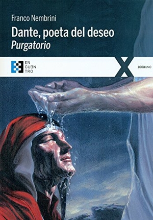 Giussani, Carmen / Franco Nembrini. Dante, poeta del deseo : purgatorio : conversaciones sobre la Divina Comedia. Ediciones Encuentro, S.A., 2016.