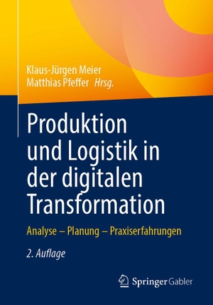 Meier, Klaus-Jürgen / Matthias Pfeffer (Hrsg.). Produktion und Logistik in der digitalen Transformation - Analyse - Planung - Praxiserfahrungen. Springer-Verlag GmbH, 2026.