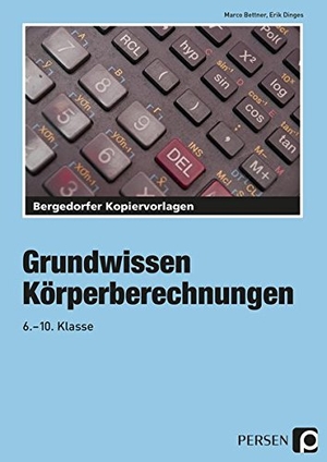 Bettner, Marco / Erik Dinges. Körperberechnungen - 6. bis 10. Klasse. Persen Verlag i.d. AAP, 2022.