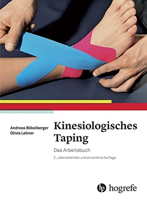 Bökelberger, Andreas / Olivia Lehner. Kinesiologisches Taping - Das Arbeitsbuch. Hogrefe AG, 2015.