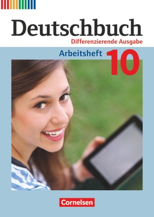 Dick, Friedrich / Fulde, Agnes et al. Deutschbuch 10. Schuljahr - Zu allen differenzierenden Ausgaben - Arbeitsheft mit Lösungen. Cornelsen Verlag GmbH, 2017.