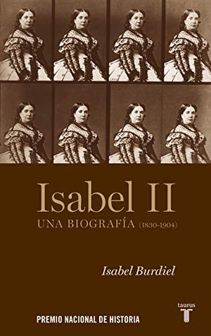 Burdiel Bueno, Isabel Maura . . . [et al. / Isabel Burdiel. Isabel II, o El laberinto del poder. Taurus, 2010.