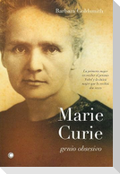 Marie Curie. Genio Obsesivo