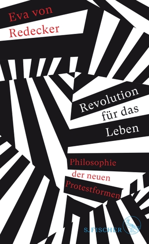 Redecker, Eva von. Revolution für das Leben - Philosophie der neuen Protestformen. FISCHER, S., 2020.