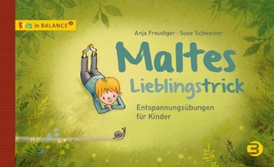 Freudiger, Anja. Maltes Lieblingstrick - Entspannungsübungen für Kinder. Balance Buch + Medien, 2020.