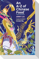 An A-Z of Chinese Food (Recipes Not Included)