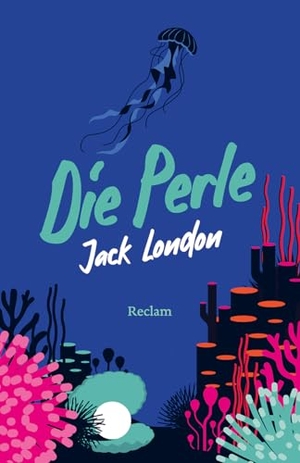 London, Jack. Die Perle. Erzählungen - Eine spannende Südsee-Geschichte über Geldgier, Kolonialismus und die Gewalt der Natur. Reclam Philipp Jun., 2026.