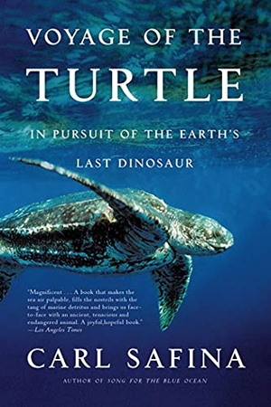 Safina, Carl. Voyage of the Turtle - In Pursuit of the Earth's Last Dinosaur. St. Martin's Press, 2007.