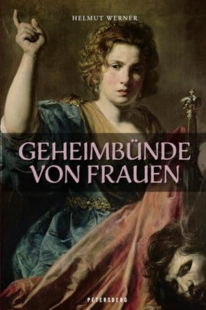 Werner, Helmut. Geheimbünde von Frauen - Verborgene weibliche Organisationen - Einführung in ein unerforschtes Kapitel der Frauengeschichte. Petersberg Verlag, 2025.