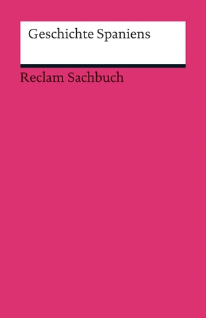 Schmidt, Peer / Hedwig Herold-Schmidt (Hrsg.). Geschichte Spaniens. Reclam Philipp Jun., 2013.